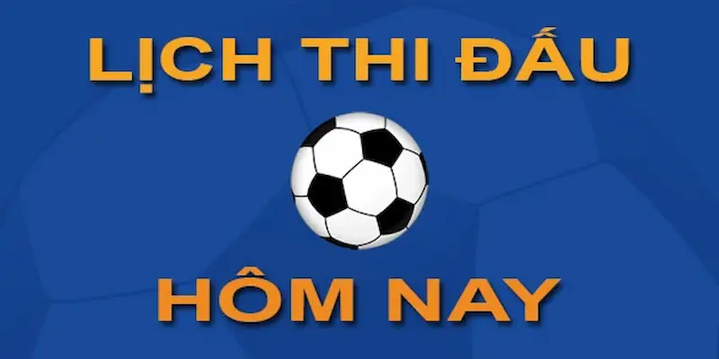 Cách sử dụng lịch bóng đá hôm nay hiệu quả cho người chơi kèo nhà cái