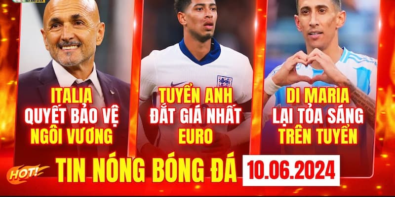 Tin nóng bóng đá ảnh hưởng như thế nào